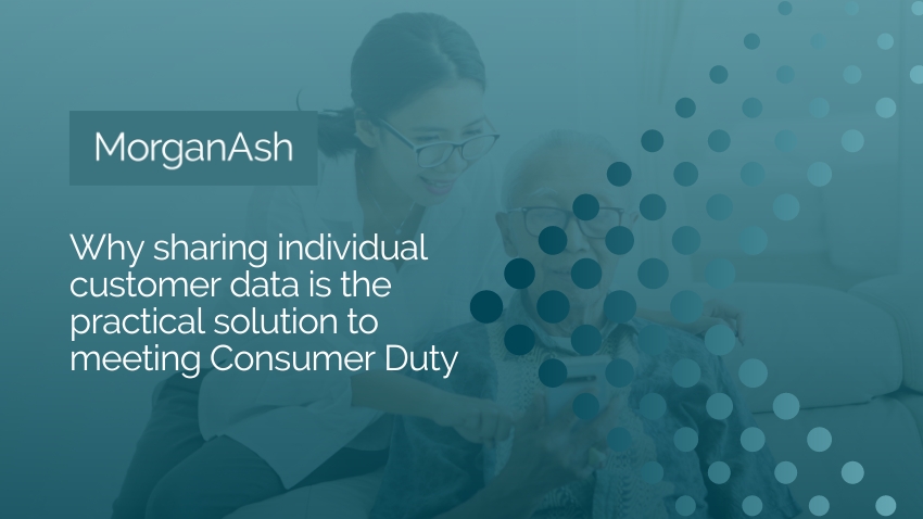 Why sharing individual customer data is the practical solution to meeting Consumer Duty